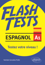 E-book, Espagnol : Flash Tests : Niveau A1 : Testez votre niveau d'espagnol!, Édition Marketing Ellipses