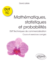 E-book, Mathématiques, statistiques et probabilités : Cours et exercices corrigés : DUT Techniques de commercialisation, Édition Marketing Ellipses