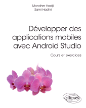 E-book, Développer des applications mobiles avec Android Studio : Cours et exercices, Édition Marketing Ellipses