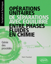 eBook, Opérations unitaires de séparations avec équilibre entre phases fluides en chimie : Génie des procédés, Édition Marketing Ellipses