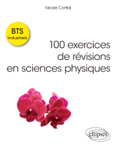 E-book, 100 exercices de révisions en sciences physiques : BTS Industriels, Édition Marketing Ellipses