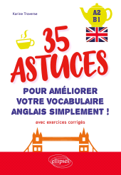 E-book, Anglais : 35 astuces pour améliorer votre vocabulaire simplement! (avec exercices corrigés) A2-B1, Édition Marketing Ellipses