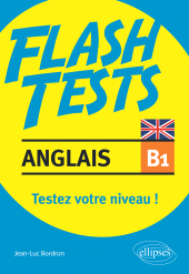 E-book, Anglais : Flash Tests Niveau B1 : Testez votre niveau d'anglais!, Édition Marketing Ellipses