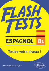 E-book, Espagnol Flash Tests niveau B1 : Testez votre niveau d'espagnol!, Édition Marketing Ellipses