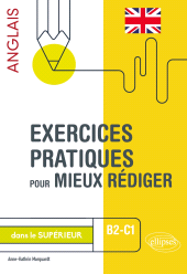 E-book, Exercices pratiques pour mieux rédiger en anglais dans le supérieur : B2-C1, Édition Marketing Ellipses