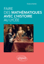 E-book, Faire des mathématiques avec l'histoire au lycée, Édition Marketing Ellipses