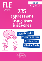 E-book, FLE (Français langue étrangère) : 275 expressions françaises à dévorer (Avec exercices corrigés) (A2-B1), Édition Marketing Ellipses