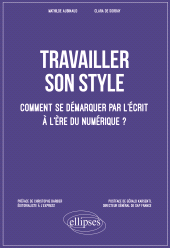 E-book, Travailler son style : Comment se démarquer par l'écrit à l'ère du numérique?, Édition Marketing Ellipses