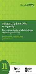 E-book, Subsistencia y alimentación en arqueología : una aproximación a las sociedades indígenas de América precolombina, Editorial de la Universidad Nacional de La Plata