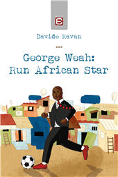 eBook, George Weah : run African star, Ravan, Davide, Edizioni Epoké