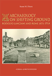E-book, Archaeology on shifting ground : Rodolfo Lanciani and Rome, 1871-1914, L'Erma di Bretschneider
