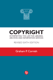 E-book, Copyright : Interpreting the law for libraries, archives and information services, Facet Publishing