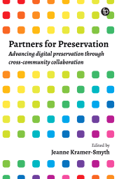E-book, Partners for Preservation : Advancing digital preservation through cross-community collaboration, Facet Publishing
