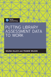 E-book, Putting Library Assessment Data to Work, Facet Publishing