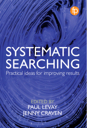 E-book, Systematic Searching : Practical ideas for improving results, Facet Publishing