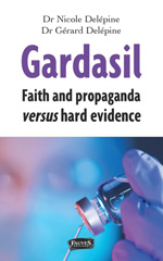 E-book, Gardasil : Faith and propaganda versus hard evidence, Delépine, Nicole, Fauves