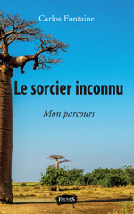 E-book, Le Sorcier inconnu : Mon parcours, Fauves