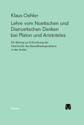 E-book, Die Lehre vom Noetischen und Dianoetischen Denken bei Platon und Aristoteles : Ein Beitrag zur Erforschung der Geschichte des Bewusstseinsproblems in der Antike, Felix Meiner Verlag