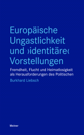 E-book, Europäische Ungastlichkeit und "identitäre" Vorstellungen : Fremdheit, Flucht und Heimatlosigkeit als Herausforderungen des Politischen, Felix Meiner Verlag