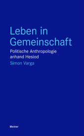 E-book, Leben in Gemeinschaft : Politische Anthropologie anhand Hesiod, Felix Meiner Verlag