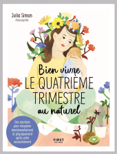 m, Bien vivre le quatrième trimestre : Des solutions pour récupérer émotionnellement et physiquement après votre accouchement, First Éditions