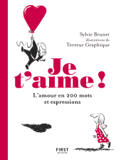 E-book, Je t'aime! 200 mots et expressions pour parler d'amour, First Éditions