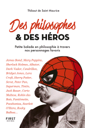 E-book, Des philosophes et des héros : Petite balade en philosophie à travers nos personnages favoris, First Éditions