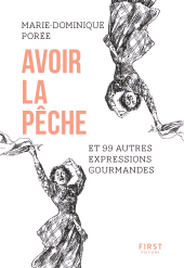 E-book, Avoir la pêche et 99 autres expressions gourmandes, First Éditions