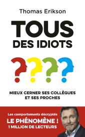 E-book, Tous des idiots? Mieux cerner ses collègues et ses proches : les comportements décryptés, First Éditions