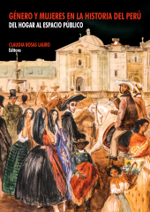 E-book, Género y mujeres en la historia del Perú : Del hogar al espacio público, Fondo Editorial de la PUCP