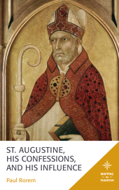 E-book, St. Augustine, His Confessions, and His Influence, Fortress Academic