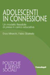 E-book, Adolescenti in connessione : un modello flessibile di presa in carico educativa, Mirarchi, Enzo, Franco Angeli