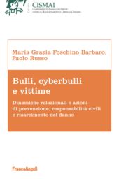 E-book, Bulli, cyberbulli e vittime : dinamiche relazionali e azioni di prevenzione, responsabilità civili e risarcimento del danno, Franco Angeli