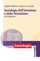 E-book, Sociologia dell'istruzione e della formazione : un'introduzione, Malizia, Guglielmo, Franco Angeli