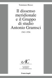 E-book, Il dissenso meridionale e il Gruppo di studio Antonio Gramsci : 1943-1956, Russo, Tommaso, Franco Angeli