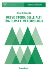 E-book, Breve storia delle Alpi tra clima e meteorologia, Cittadella, Alex, Franco Angeli