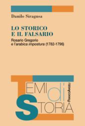 E-book, Lo storico e il falsario : Rosario Gregorio e l'arabica impostura (1782-1796), Franco Angeli