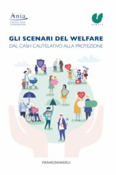 eBook, Gli scenari del welfare : dal cash cautelativo alla protezione : finalizzare il risparmio per ridurre le disuguaglianze, Franco Angeli