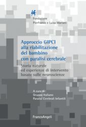 E-book, Approccio GIPCI alla riabilitazione del bambino con paralisi cerebrale : storia naturale ed esperienze di intervento basate sulle neuroscienze, Franco Angeli