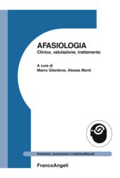eBook, Afasiologia : clinica, valutazione, trattamento, Franco Angeli