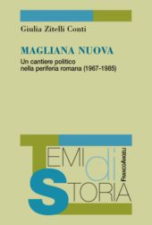 eBook, Magliana Nuova : un cantiere politico nella periferia romana (1967-1985), Zitelli Conti, Giulia, Franco Angeli