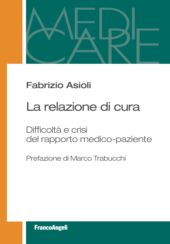 E-book, La relazione di cura : difficoltà e crisi del rapporto medico-paziente, Franco Angeli