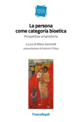 eBook, La persona come categoria bioetica : prospettive umanistiche, Franco Angeli