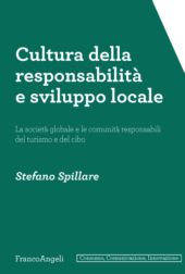 eBook, Cultura della responsabilità e sviluppo locale : la società globale e le comunità responsabili del turismo e del cibo, Franco Angeli