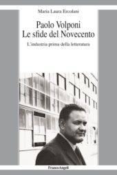 E-book, Paolo Volponi : le sfide del Novecento : l'industria prima della letteratura, Franco Angeli