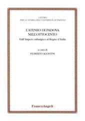 eBook, L'Ateneo di Padova nell'Ottocento : dall'Impero Asburgico al Regno d'Italia, Franco Angeli