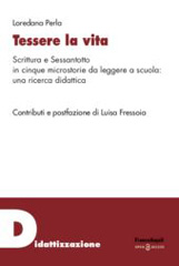 E-book, Tessere la vita : Scrittura e Sessantotto in cinque microstorie da leggere a scuola : una ricerca didattica, Franco Angeli