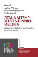 eBook, L'Italia ai tempi del ventennio fascista : A ottant'anni dalle leggi antiebraiche: tra storia e diritto, Franco Angeli