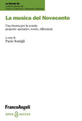 E-book, La musica del Novecento : Una risorsa per la scuola : proposte operative, teorie, riflessioni, Franco Angeli