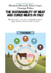 E-book, The Sustainability of Meat and Cured Meats in Italy : Nutritional Aspect, Food Safety, Environmental Impact, Animal Welfare, Circular Economy, Fight Against Waste, Bernardi, Elisabetta, Franco Angeli